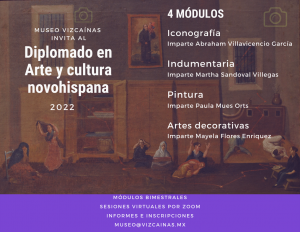 Museo Vizcaínas invita al Diplomado en Arte y Cultura Novohispana 2022